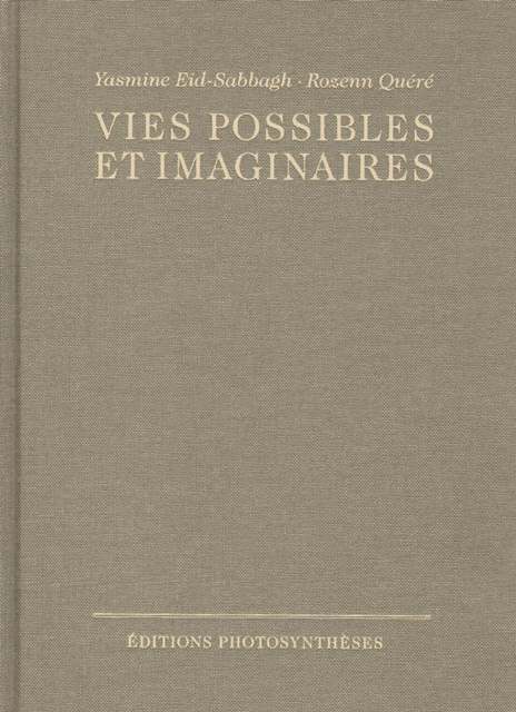 « Vies possibles et imaginaires » de Yasmine Eid-Sabbagh (Photo 2005) et Rozenn Quéré (Photo 2005)