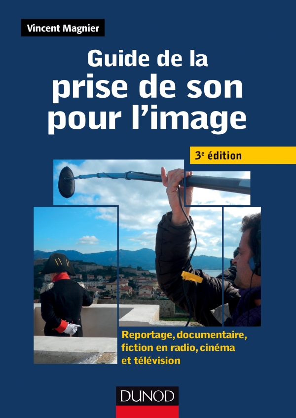 « Guide de la prise de son pour l’image » de Vincent Magnier (Son 85)