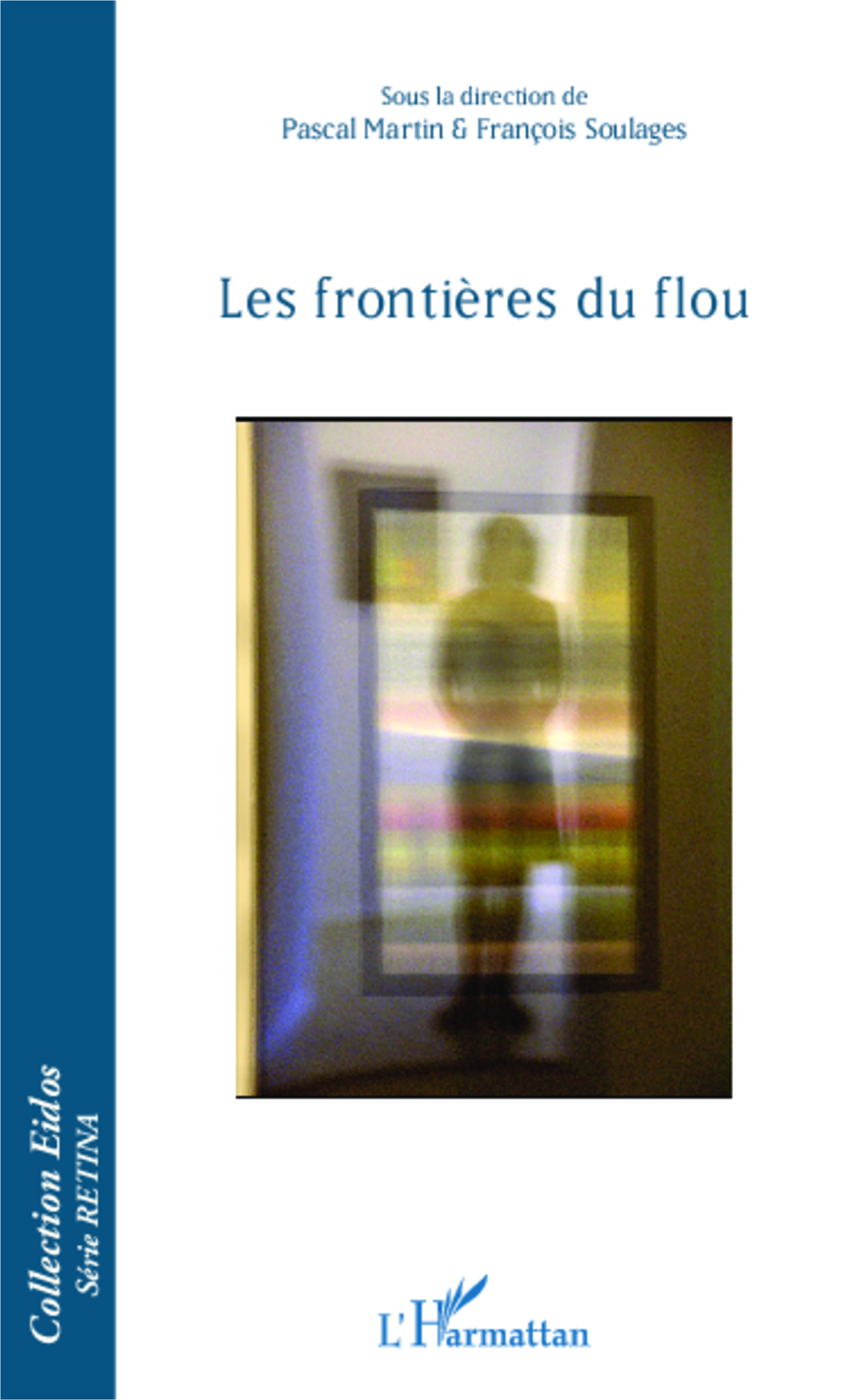 « Les frontières du flou » sous la direction de Pascal Martin et François Soulages