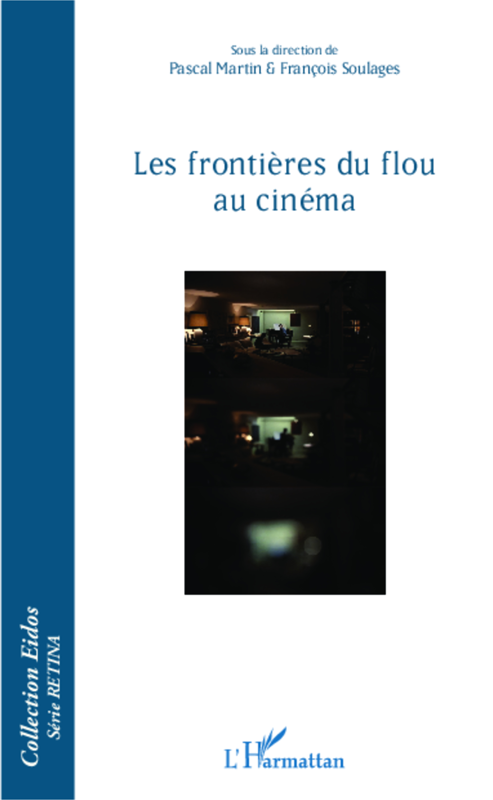 « Les frontières du flou au cinéma » sous la direction de Pascal Martin et François Soulages