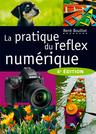 « La pratique du reflex numérique – 4ème édition » de René Bouillot (Photo 49)